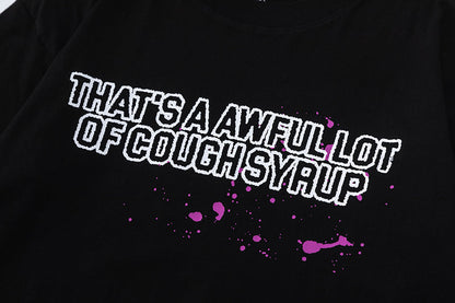 THATS A AWFUL LOT OF COUGH SYRUP Tee