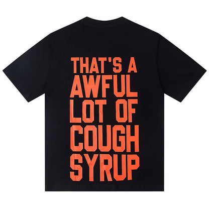 THATS A AWFUL LOT OF COUGH SYRUP Tee