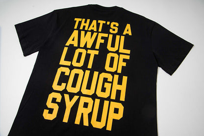THATS A AWFUL LOT OF COUGH SYRUP Tee