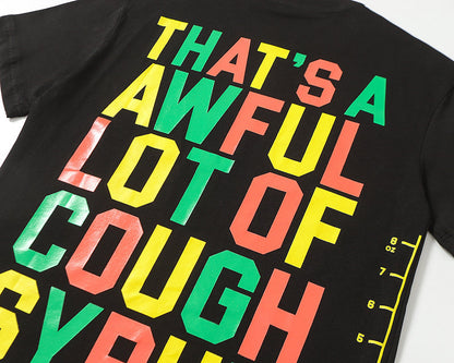 THATS A AWFUL LOT OF COUGH SYRUP Tee