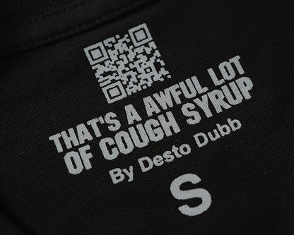 THATS A AWFUL LOT OF COUGH SYRUP Tee