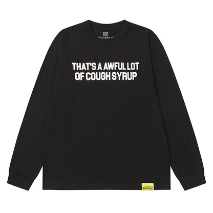 THATS A AWFUL LOT OF COUGH SYRUP Long Sleeve Tee