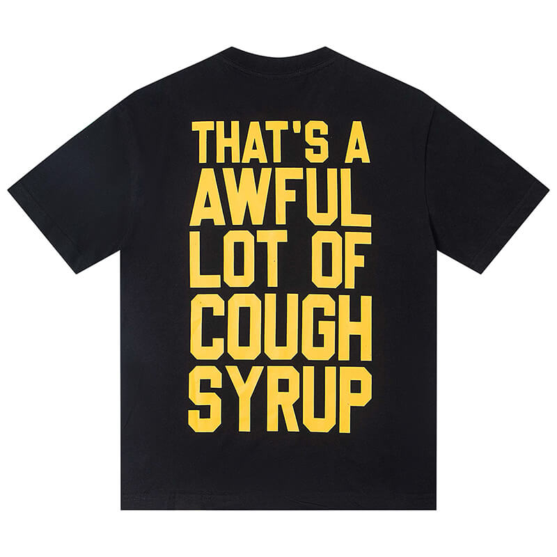 THATS A AWFUL LOT OF COUGH SYRUP Tee