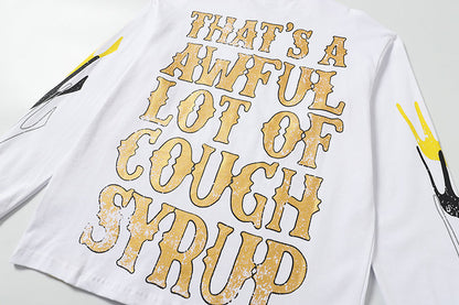 THATS A AWFUL LOT OF COUGH SYRUP Long Sleeve Tee