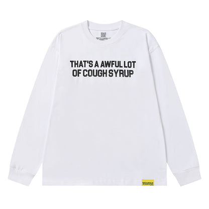 THATS A AWFUL LOT OF COUGH SYRUP Long Sleeve Tee