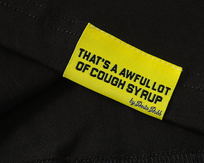 THATS A AWFUL LOT OF COUGH SYRUP Tee