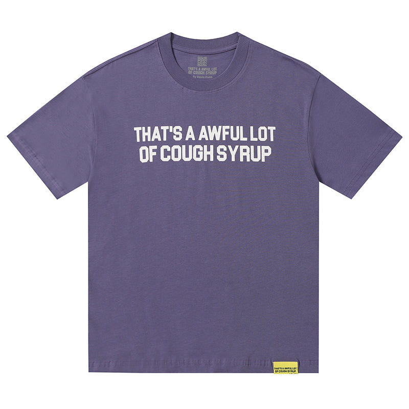 THATS A AWFUL LOT OF COUGH SYRUP Tee