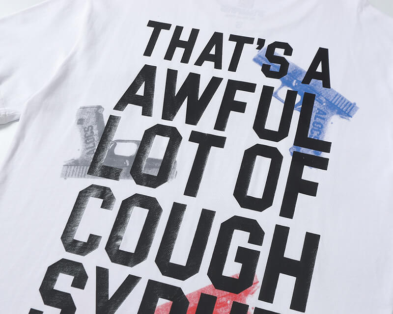 THATS A AWFUL LOT OF COUGH SYRUP Tee