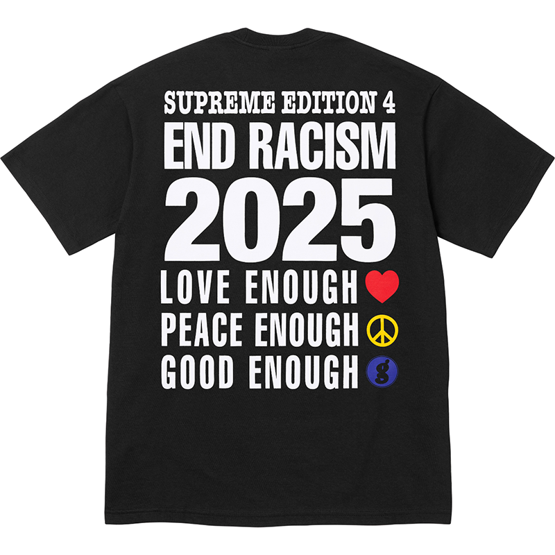 Supreme 25ss Goodenough Week15 End Racism Tee