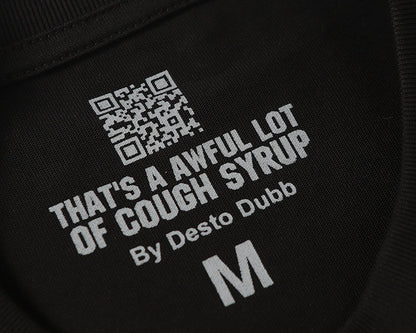 THATS A AWFUL LOT OF COUGH SYRUP Tee