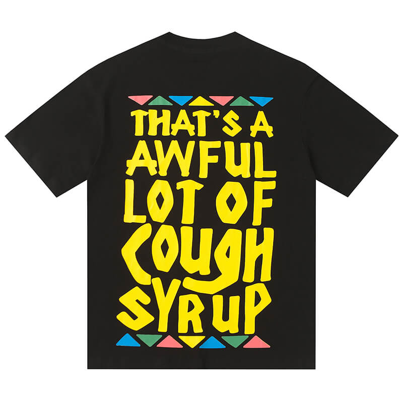 THATS A AWFUL LOT OF COUGH SYRUP Tee
